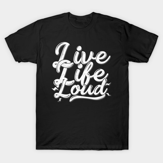 'Live Life Loud! Lets Rock n Roll' Rock n Roll Gift T-Shirt by ourwackyhome